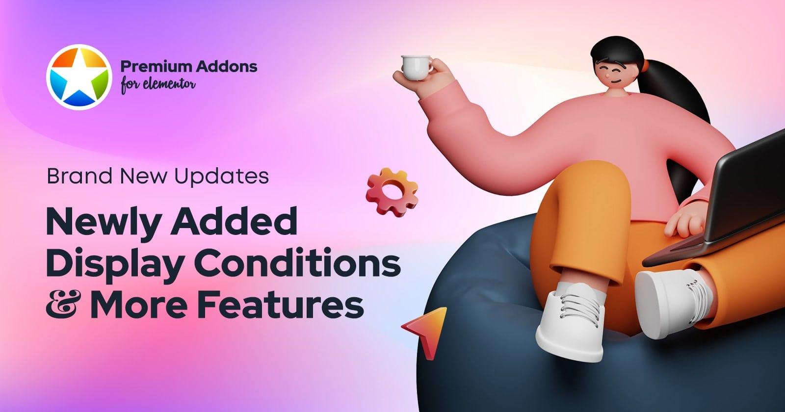 Newly Added Display Conditions and More Features Released