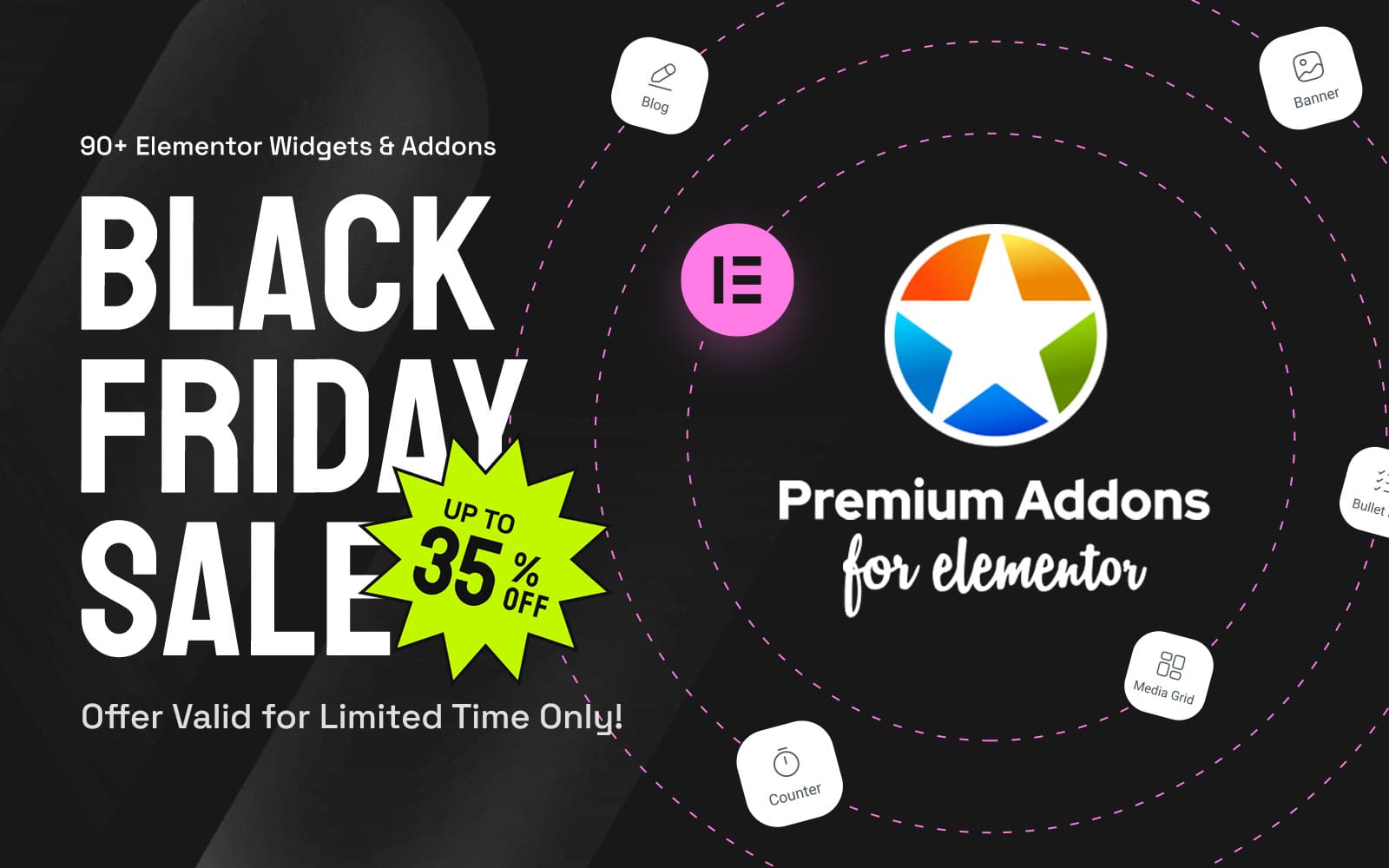 SAVE UP TO 35% OFF ON PREMIUM ADDONS PRO